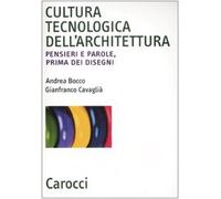Cultura tecnologica dell'architettura. Pensieri e parole, prima dei disegni
