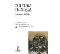 Cultura tedesca (2024). Vol. 67: Letteratura al Caffè