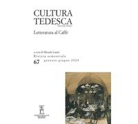 Cultura tedesca. Letteratura al Caffè (2024) (Vol. 67)