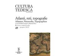 Cultura tedesca. Vol. 49: Atlanti, reti, topografie.