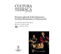 Cultura tedesca. Vol. 50: Progetti culturali di fine settecento fra tardo illuminismo e «Frühromantik»