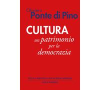 Cultura. Un patrimonio per la democrazia