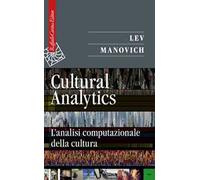 Cultural analytics. L'analisi computazionale della cultura