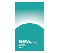 Cultural Appropriation: Where is the Line?