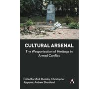 Cultural Arsenal: The Weaponisation of Heritage in Armed Conflict: 1
