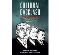 Cultural Backlash: Trump, Brexit, and Authoritarian Populism [Lingua inglese]