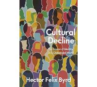 Cultural Decline: The Erosion of Identity in a Globalized World
