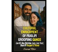 Cultural Enrichment Of Muslim Grooming Gangs: Low IQ, Non-Christian, Lazy, Low Trust, Jihad Of Passport & Womb