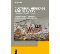 Cultural Heritage and Slavery: A Perspective from the Caribbean: 25