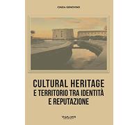 Cultural heritage e territorio tra identità e reputazione