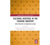 Cultural Heritage in the Fashion Industry: From Tradition to Innovation in India