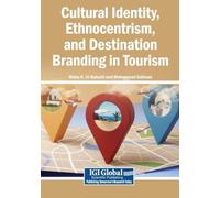 Cultural Identity, Ethnocentrism, and Destination Branding in Tourism