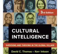 Cultural Intelligence, 3rd Edition: Surviving and Thriving in the Global Village