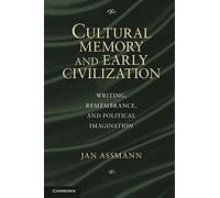 Jan Assmann Cultural Memory and Early Civilization (Tascabile)