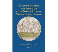 Cultural Models for Emotions in the North Atlantic Vernaculars: 700-1400