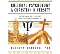 Cultural Psychology and Christian Diversity: Developing Cultural Competenc...