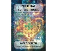 Cultural Superstitions: Word Searches with Easy to Read Print about Lucky Charms, Mysterious Omens, Age-Old Traditions and More | 6x9 inches, 110 ... Gift for Vacations, Holidays and Free Times