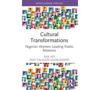 Cultural Transformations: Nigerian Women Leading Public Relations