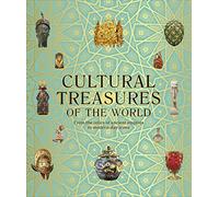 Cultural Treasures of the World: From the Relics of Ancient Empires to Modern-Day Icons