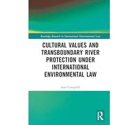 Cultural Values and Transboundary River Protection under International Environmental Law