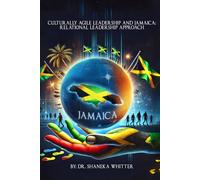 Culturally Agile Leadership and Jamaica: Relational Leadership Approach