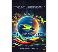 Culturally Agile Leadership and Jamaica: Relational Leadership Approach