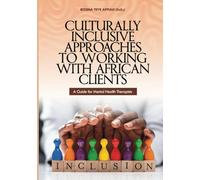 Culturally Inclusive Approaches to Working with African Clients: A Guide for Mental Health Therapists