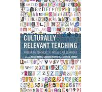 Culturally Relevant Teaching: Preparing Teachers to Include All Learners