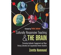 Culturally Responsive Teaching and The Brain: Promoting Authentic Engagement and Rigor Among Culturally and Linguistically Diverse Students