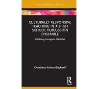 Culturally Responsive Teaching in a High School Percussion Ensemble: Validating Immigrant Identities