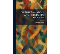 Culture & Anarchy and Friendship's Garland