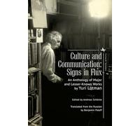 Culture and Communication: Signs in Flux: An Anthology of Major and Lesser-known Works