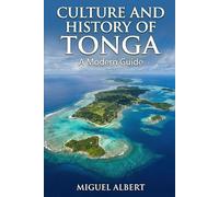 Culture and History of Tonga: A Modern Guide