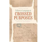 Culture and Language at Crossed Purposes: The Unsettled Records of American Settlement