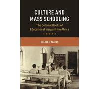 Culture and Mass Schooling: The Colonial Roots of Educational Inequality in Africa