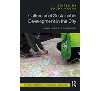 Culture and Sustainable Development in the City: Urban Spaces of Possibilities