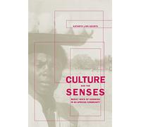 Culture and the Senses: Bodily Ways of Knowing in an African Community: 3