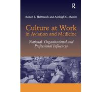 Culture at Work in Aviation and Medicine: National, Organizational and Professional Influences