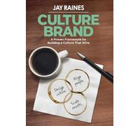 Culture Brand: A Proven Framework for Building a Culture That Wins