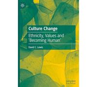Culture Change: Ethnicity, Values and ‘becoming Human’: Ethnicity, Values and ‘becoming Human’