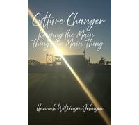 Culture Changer: Keeping the Main Thing, the Main Thing: 2