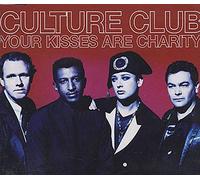 Culture Club - Your Kisses Are Charity