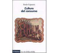 Culture del consumo - Capuzzo Paolo