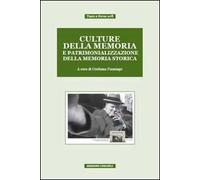 Culture della memoria e patrimonializzazione della memoria storica
