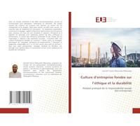 Culture d'entreprise fondée sur l'éthique et la durabilité: Analyse pratique de la responsabilité sociale des entreprises