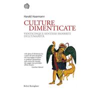 Culture dimenticate. Venticinque sentieri smarriti dell'umanità