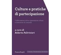 Culture e pratiche di partecipazione. Collaborazione civica, rigenerazione urbana e costruzione di comunità