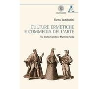 Culture ermetiche e commedia dell'arte. Tra Giulio Camillo e Flaminio Scala