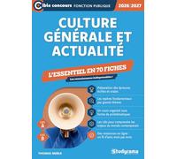 Culture générale et actualité - L'essentiel à connaître en 70 fiches (Catégories A et B - Édition 2026-2027)