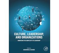 Culture, Leadership, and Organizations: Embracing the Complexity of Leadership